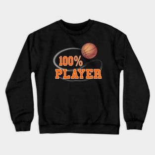 100 Percent Basketball Player Crewneck Sweatshirt